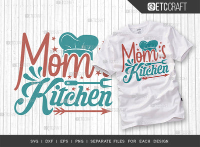 Mom's Kitchen SVG Cut File | Kitchen Decoration Svg | Cooking Mom Svg | Chef Cap Svg | Kitchen Quotes | ETC T00056 SVG ETC Craft 