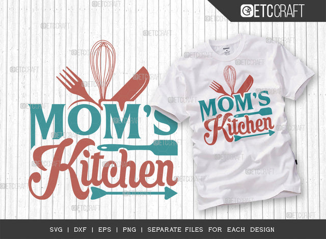 Mom's Kitchen SVG Cut File | Kitchen Decoration Svg | Cooking Mom Svg | Chef Cap Svg | Kitchen Quotes | ETC T00056 SVG ETC Craft 