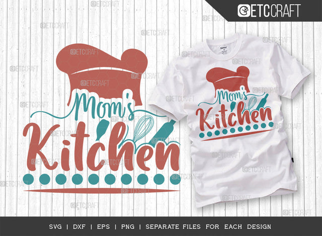 Mom's Kitchen SVG Cut File | Kitchen Decoration Svg | Cooking Mom Svg | Chef Cap Svg | Kitchen Quotes | ETC T00056 SVG ETC Craft 