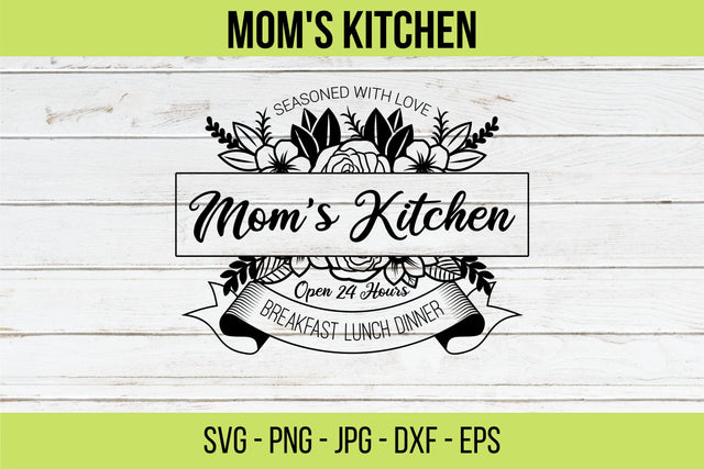 Moms Kitchen Svg,Queen of the Kitchen,Cooking Mom,Kitchen quote,kitchen sayings,Mom's Kitchen Sign,cricut cut file,chef svg,Mama's Kitchen SVG NextArtWorks 