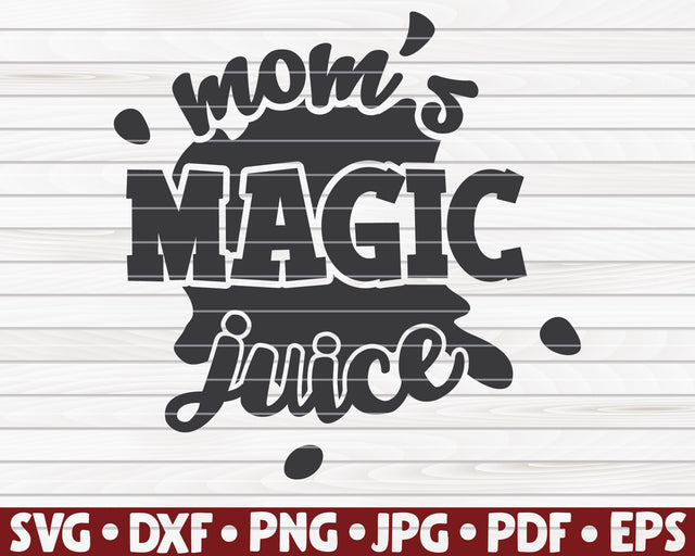 Mom's magic juice SVG | Wine quote SVG HQDigitalArt 