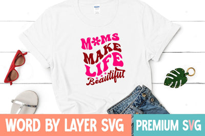 Moms Make Life Beautiful SVG Blessedprint 