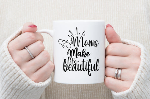 Moms make life beautiful svg SVG orpitasn 