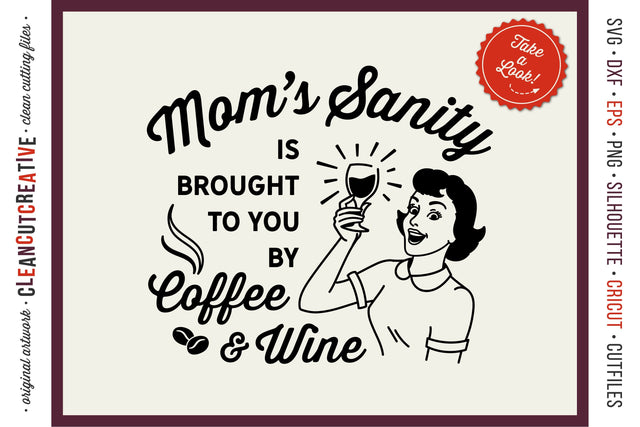 Moms Sanity is brought to you by Coffee and Wine | funny retro housewife SVG SVG CleanCutCreative 