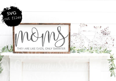 Moms They Are Like Dads Only Smarter Svg, Funny Svg, Funny Sayings Svg, Cut Files SVG MaiamiiiSVG 