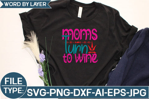 Moms Turn to Wine SVG Cut File SVG Studio Innate 
