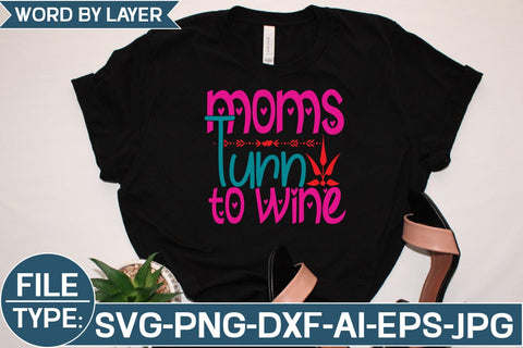 Moms Turn to Wine SVG Cut File SVG Studio Innate 
