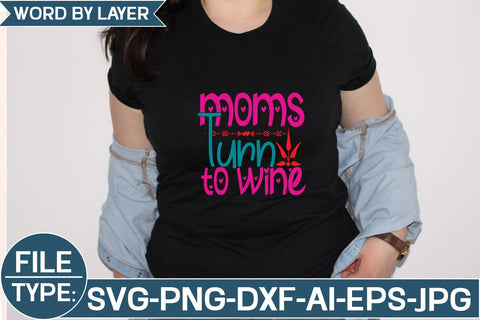 Moms Turn to Wine SVG Cut File SVG Studio Innate 