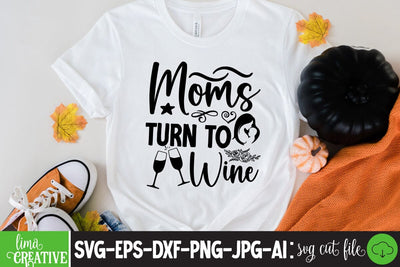 MOms Turn To Wine SVG Cute File SVG Insomnia Std 