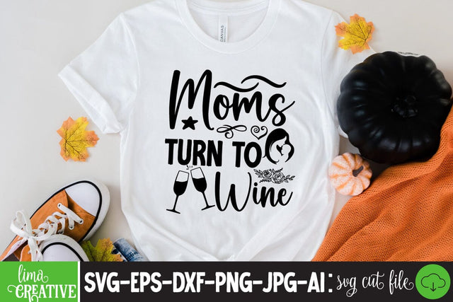 MOms Turn To Wine SVG Cute File SVG Insomnia Std 