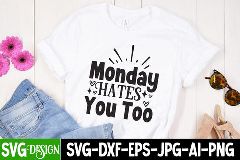 Monday Hates You Too SVG Cut File, Monday Hates You Too SVG Design ,Sarcastic SVG Bundle , Sarcastic SVG Files, Funny Quotes SVG, sassy quote SVG, funny work quote SVG, sarcastic saying png, payday SVG bundle SVG BlackCatsMedia 