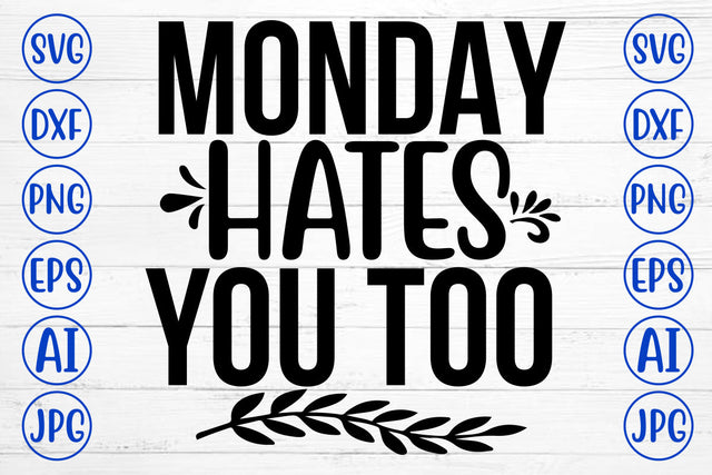 Monday Hates You Too SVG Cut File SVG Syaman 