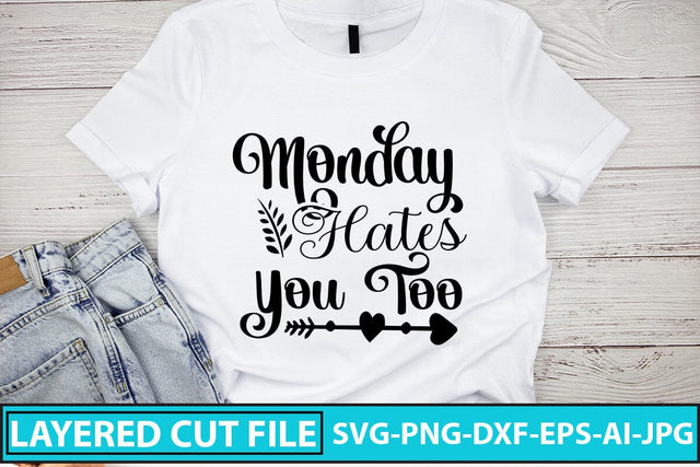 Monday Hates You Too SVG Cut File SVG Syaman 