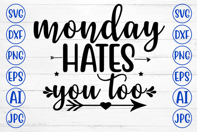 MONDAY HATES YOU TOO SVG Cut File SVG Syaman 