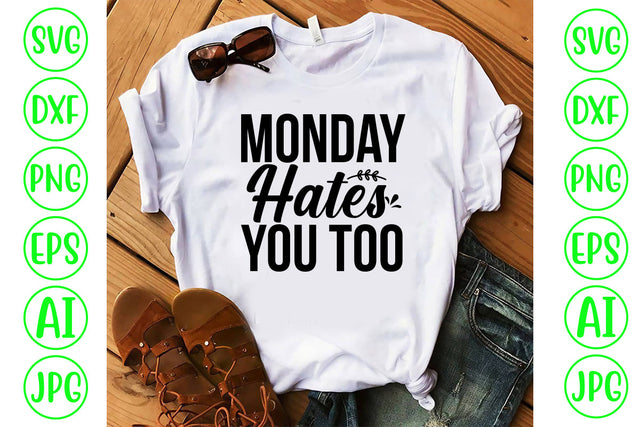 Monday Hates You Too SVG Cut File SVG Syaman 