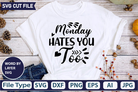 Monday Hates You Too Svg Cut File,SVGs,quotes-and-sayings,food-drink,mini-bundles,print-cut,on-sale, SVG DesignPlante 503 