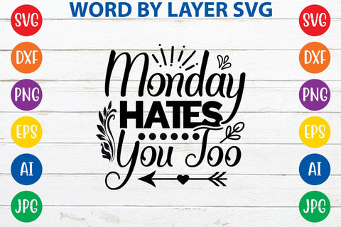 Monday Hates You Too SVG DESIGN SVG Rafiqul20606 