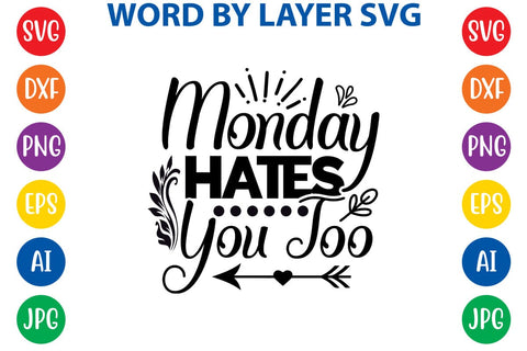 Monday Hates You Too SVG DESIGN SVG Rafiqul20606 