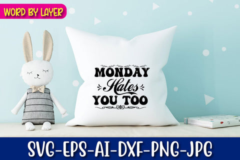 Monday Hates You Too Svg SVG Blessedprint 