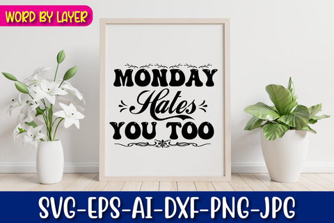Monday Hates You Too Svg SVG Blessedprint 