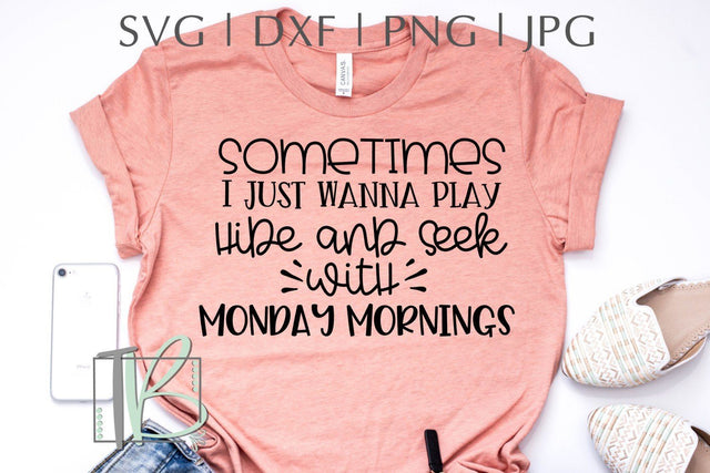 Monday Mornings SVG, Sarcastic, Funny SVG SVG TB Designs 
