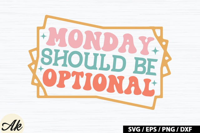 Monday should be optional Retro SVG SVG akazaddesign 