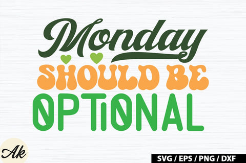 Monday should be optional Retro SVG SVG akazaddesign 