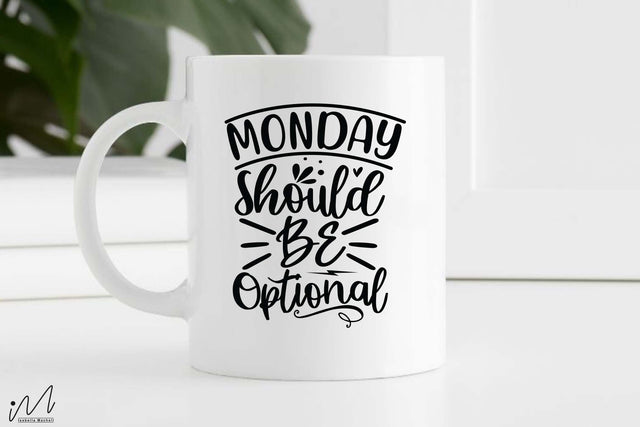 Monday should be optional svg, Funny t shirt svg, Sarcastic t shirt svg, Funny quotes svg, Sarcasm Svg, Funny gift shirt svg, Sassy Svg, Sarcastic cricut,Silhouette svg,Cameo svg,Digital File SVG Isabella Machell 