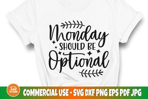 Monday should be optional SVG | Sarcastic svg | Funny quote SVG TonisArtStudio 