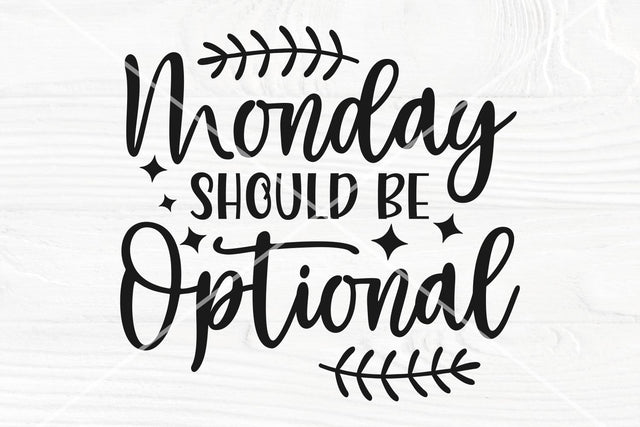 Monday should be optional SVG | Sarcastic svg | Funny quote SVG TonisArtStudio 