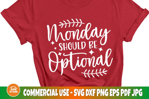 Monday should be optional SVG | Sarcastic svg | Funny quote SVG TonisArtStudio 