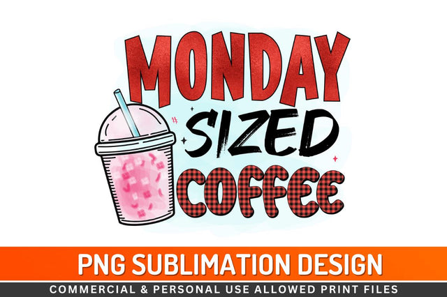 Monday sized coffee Sublimation PNG Sublimation Regulrcrative 
