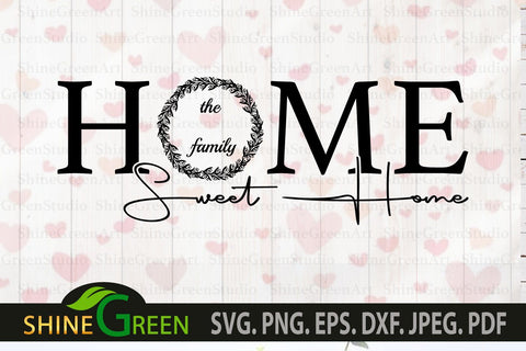 Monogram SVG - Home Sweet Home Sign for Farmhouse, Wedding SVG Shine Green Art 