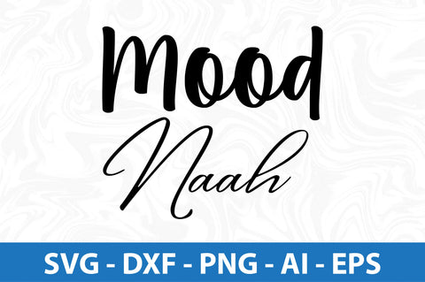 Mood Naah SVG SVG orpitasn 