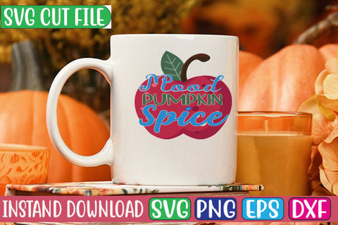 Mood Pumpkin Spice SVG Cut File SVGs, Quotes and Sayings, Food & Drink, Holiday,On Sale, SVG Studio Innate 