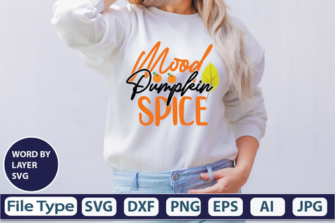 Mood Pumpkin Spice SVG Cut File SVGs,quotes-and-sayings,food-drink mini-bundles,print-cut,on-sale Clipart Clip Art Sublimation or Vinyl Shirt Design SVG DesignPlante 503 