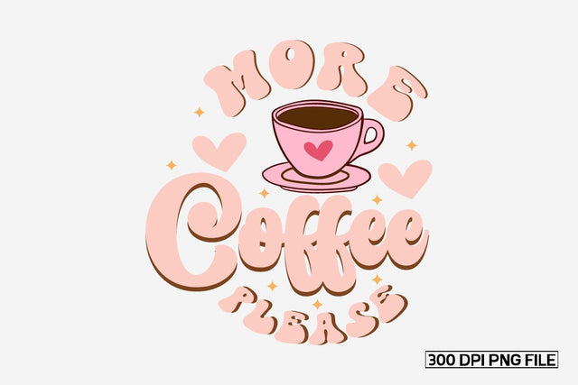 More Coffee Please-01 sublimation bundle Sublimation designmaster24 