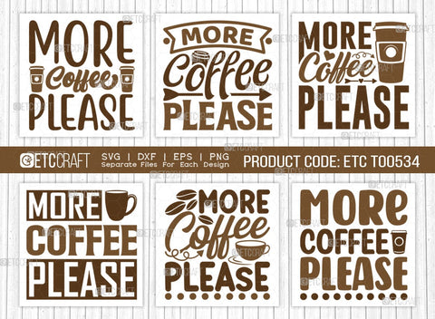 More Coffee Please SVG Bundle, Coffee Svg, Coffee Party Svg, Coffee Life, Coffee Quotes, ETC T00534 SVG ETC Craft 