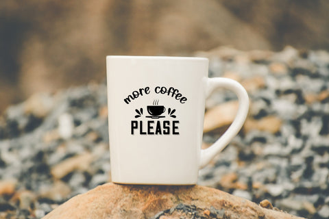 More coffee please svg cut file SVG SmmrDesign 