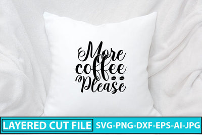 More Coffee Please SVG Cut File SVG Syaman 