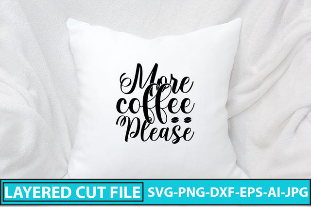 More Coffee Please SVG Cut File SVG Syaman 