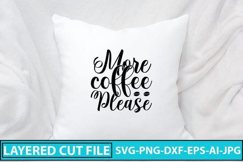 More Coffee Please SVG Cut File SVG Syaman 