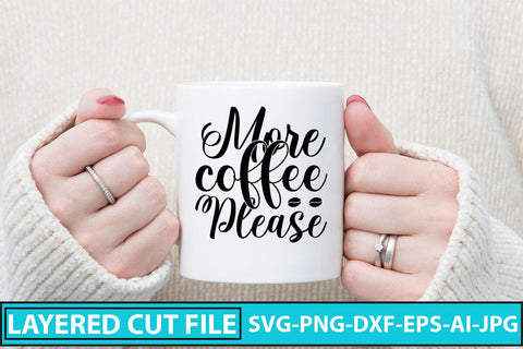 More Coffee Please SVG Cut File SVG Syaman 
