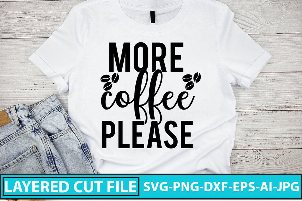 More Coffee Please SVG Cut File - So Fontsy