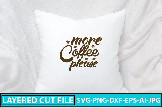 More Coffee Please SVG Cut File SVG Syaman 