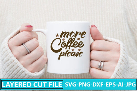More Coffee Please SVG Cut File SVG Syaman 