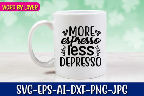 More Espresso Less Depresso Svg Cut File SVG Blessedprint 