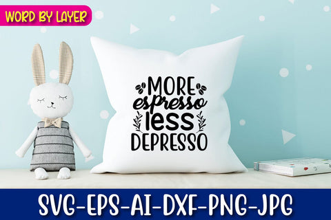 More Espresso Less Depresso Svg Cut File SVG Blessedprint 