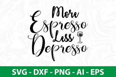 More Espresso Less Depresso svg SVG nirmal108roy 