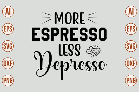 More Espresso Less Depresso SVG SVG nirmal108roy 